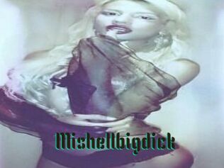 Mishellbigdick