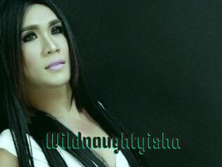 Wildnaughtyisha