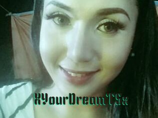 XYourDreamTSx